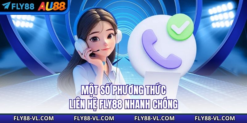 Một số phương thức liên hệ Fly88 nhanh chóng